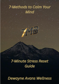 7 Methods to Calm Your Mind - 7-Minute Stress Reset Guide by Dewayne Avans Wellness